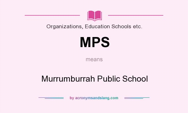 What does MPS mean? It stands for Murrumburrah Public School