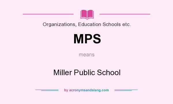 What does MPS mean? It stands for Miller Public School