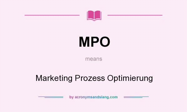 What does MPO mean? It stands for Marketing Prozess Optimierung