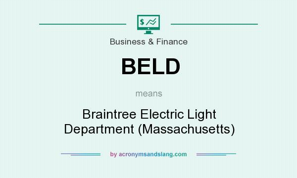 What does BELD mean? It stands for Braintree Electric Light Department (Massachusetts)