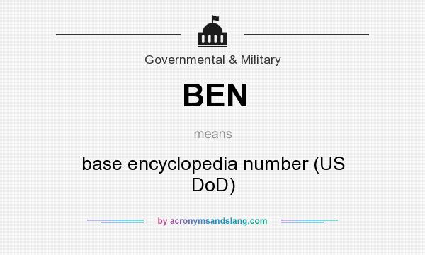 What does BEN mean? It stands for base encyclopedia number (US DoD)
