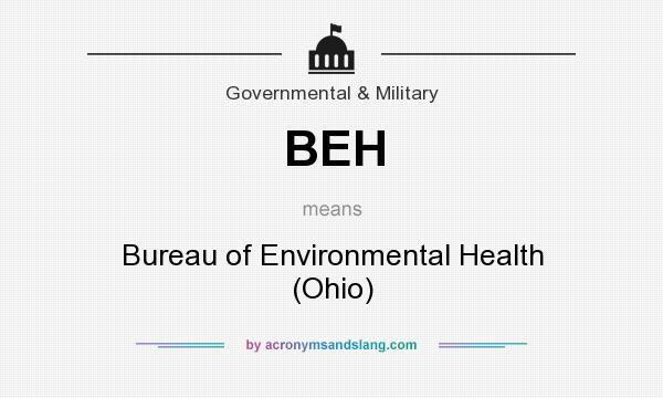 What does BEH mean? It stands for Bureau of Environmental Health (Ohio)
