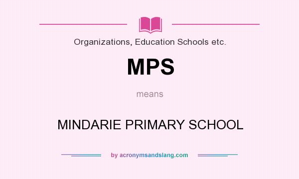 What does MPS mean? It stands for MINDARIE PRIMARY SCHOOL