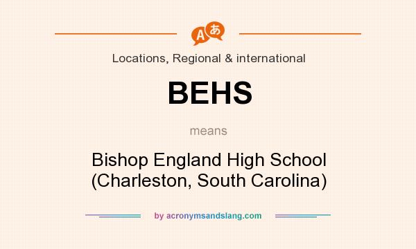 What does BEHS mean? It stands for Bishop England High School (Charleston, South Carolina)