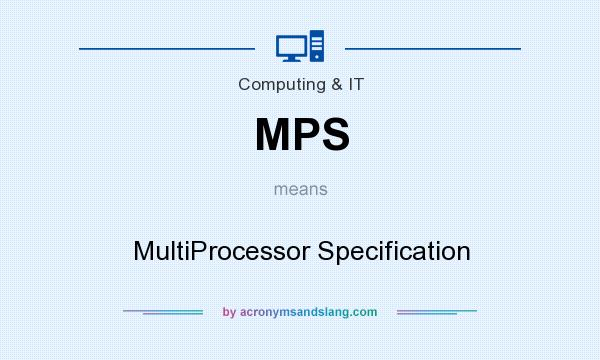 What does MPS mean? It stands for MultiProcessor Specification