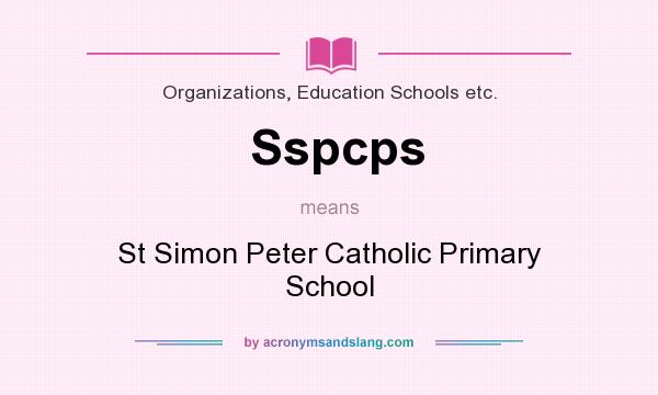 What does Sspcps mean? It stands for St Simon Peter Catholic Primary School