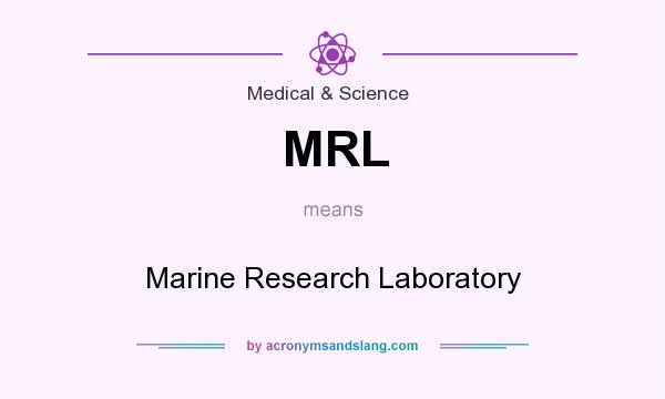 What does MRL mean? It stands for Marine Research Laboratory