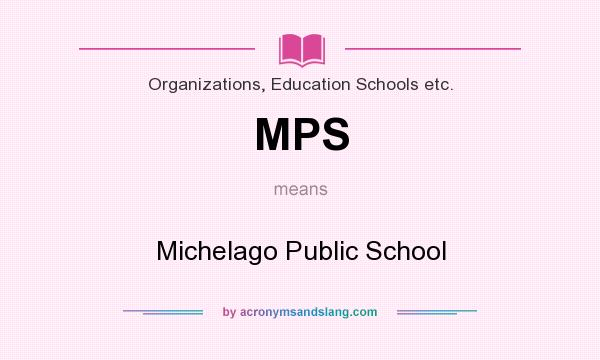 What does MPS mean? It stands for Michelago Public School