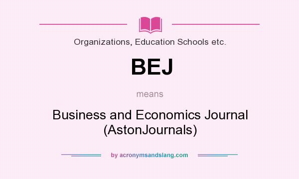 What does BEJ mean? It stands for Business and Economics Journal (AstonJournals)