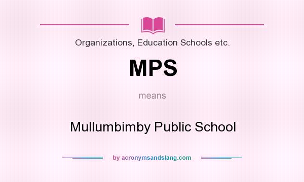What does MPS mean? It stands for Mullumbimby Public School