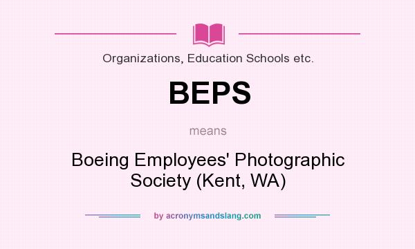 What does BEPS mean? It stands for Boeing Employees` Photographic Society (Kent, WA)