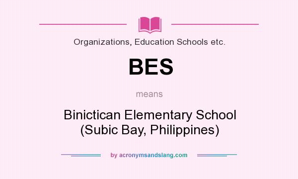 What does BES mean? It stands for Binictican Elementary School (Subic Bay, Philippines)