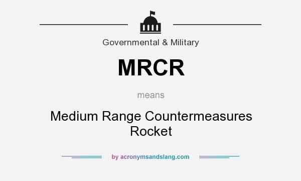 What does MRCR mean? It stands for Medium Range Countermeasures Rocket