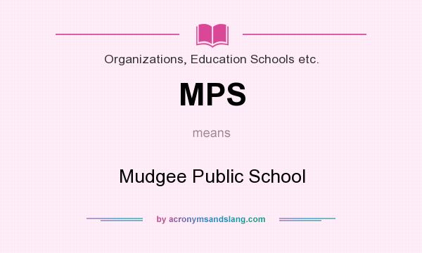 What does MPS mean? It stands for Mudgee Public School