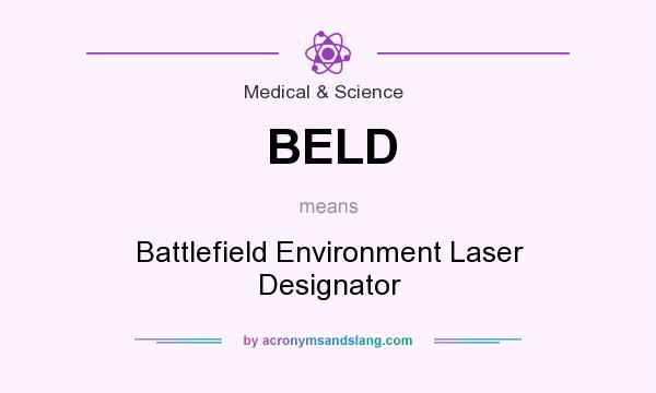 What does BELD mean? It stands for Battlefield Environment Laser Designator