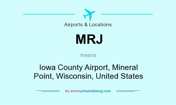 What does MRJ mean? It stands for Iowa County Airport, Mineral Point, Wisconsin, United States