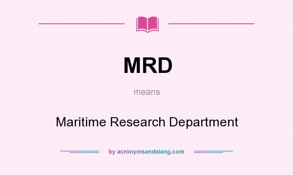 What does MRD mean? It stands for Maritime Research Department