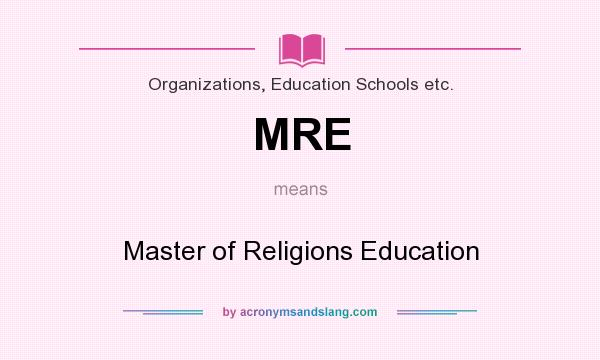 What does MRE mean? It stands for Master of Religions Education