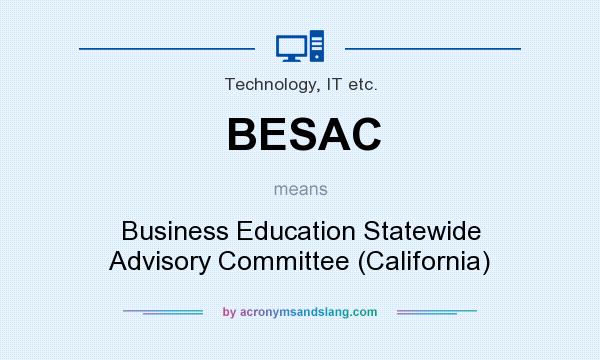 What does BESAC mean? It stands for Business Education Statewide Advisory Committee (California)