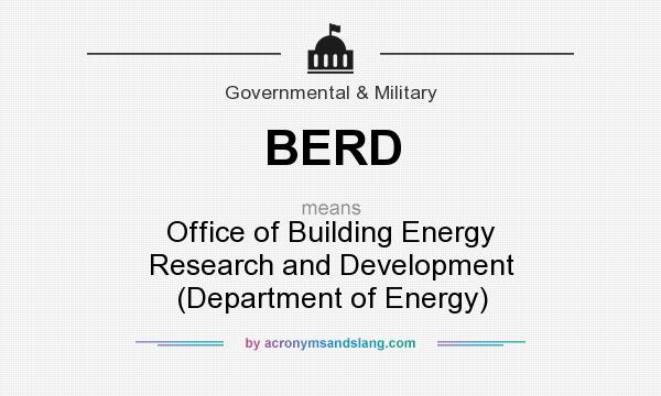 What does BERD mean? It stands for Office of Building Energy Research and Development (Department of Energy)