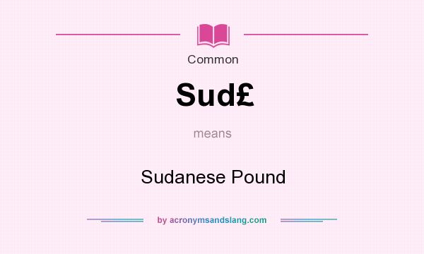 What does Sud mean? It stands for Sudanese Pound