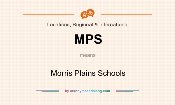 What does MPS mean? It stands for Morris Plains Schools