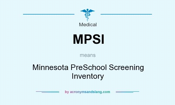 What does MPSI mean? It stands for Minnesota PreSchool Screening Inventory