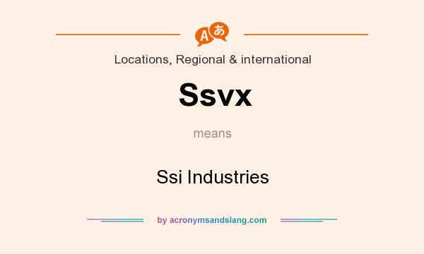 What does Ssvx mean? It stands for Ssi Industries