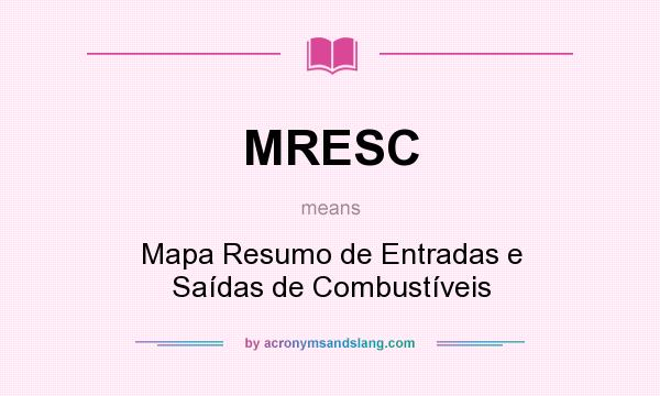 What does MRESC mean? It stands for Mapa Resumo de Entradas e Saídas de Combustíveis