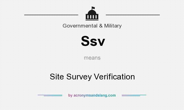 What does Ssv mean? It stands for Site Survey Verification
