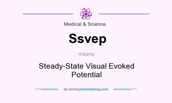 What does Ssvep mean? It stands for Steady-State Visual Evoked Potential