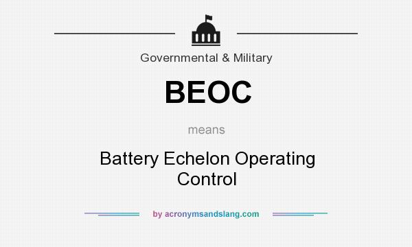 What does BEOC mean? It stands for Battery Echelon Operating Control