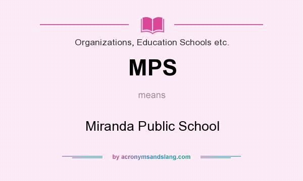 What does MPS mean? It stands for Miranda Public School