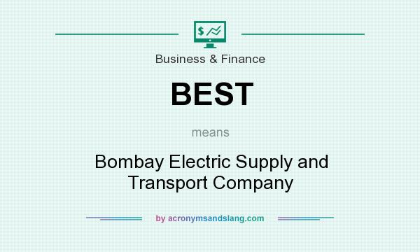 What does BEST mean? It stands for Bombay Electric Supply and Transport Company