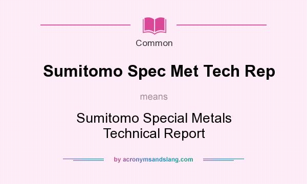 What does Sumitomo Spec Met Tech Rep mean? It stands for Sumitomo Special Metals Technical Report