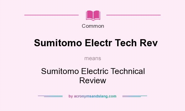 What does Sumitomo Electr Tech Rev mean? It stands for Sumitomo Electric Technical Review