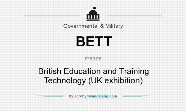 What does BETT mean? It stands for British Education and Training Technology (UK exhibition)