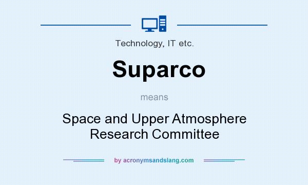 What does Suparco mean? It stands for Space and Upper Atmosphere Research Committee