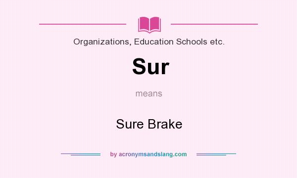 What does Sur mean? It stands for Sure Brake