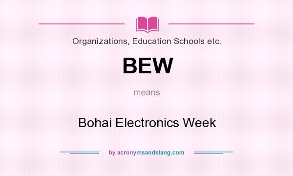 What does BEW mean? It stands for Bohai Electronics Week
