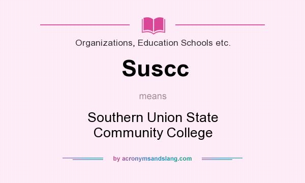 What does Suscc mean? It stands for Southern Union State Community College