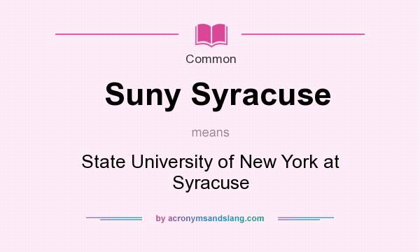 What does Suny Syracuse mean? It stands for State University of New York at Syracuse