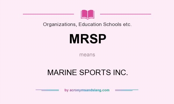 What does MRSP mean? It stands for MARINE SPORTS INC.