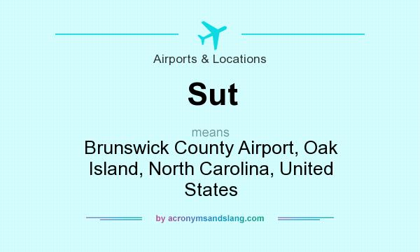 What does Sut mean? It stands for Brunswick County Airport, Oak Island, North Carolina, United States