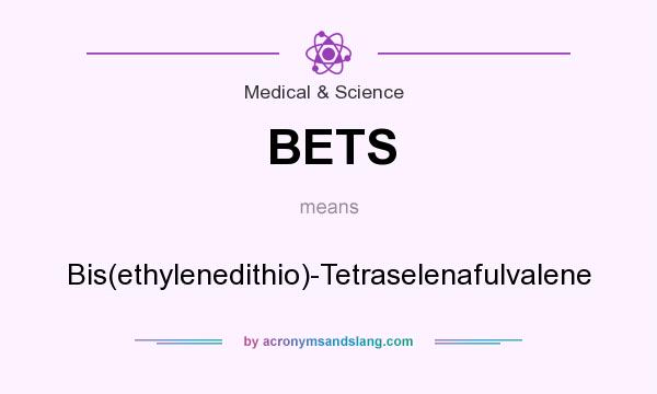 What does BETS mean? It stands for Bis(ethylenedithio)-Tetraselenafulvalene