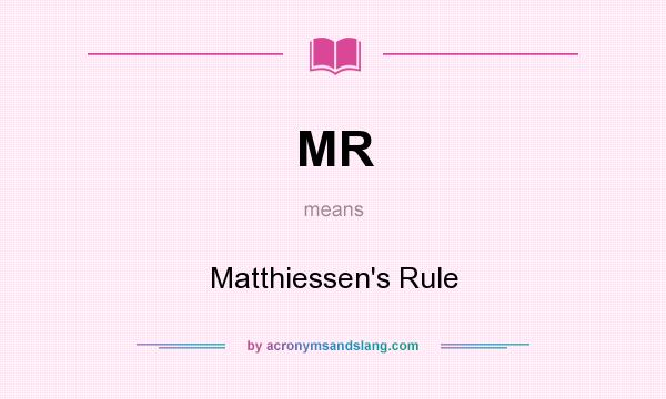 What does MR mean? It stands for Matthiessen`s Rule