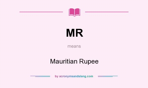 What does MR mean? It stands for Mauritian Rupee