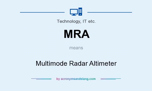 What does MRA mean? It stands for Multimode Radar Altimeter