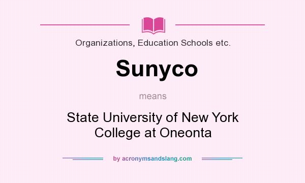 What does Sunyco mean? It stands for State University of New York College at Oneonta