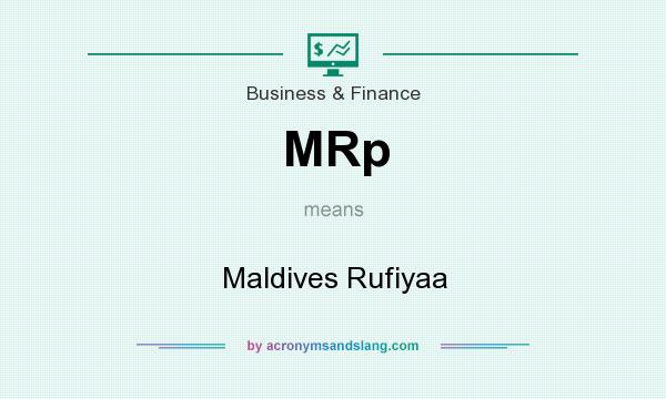 What does MRp mean? It stands for Maldives Rufiyaa